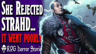 The DM Played Strahd as D&D’s Ultimate INCEL - RPG Horror Stories