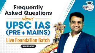 Frequently Asked Questions about UPSC IAS (Pre + Mains) Live Foundation batch I StudyIQ IAS