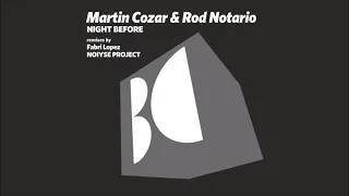 Martin Cozar & Rod Notario - Night Before (NOIYSE PROJECT Remix)