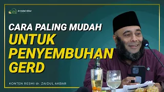 Cara Paling Mudah Penyembuhan GERD - dr. Zaidul Akbar Official