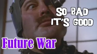 So Bad It's Good - Future War