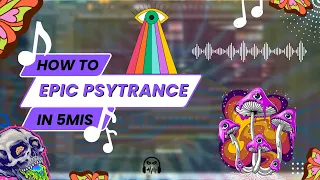 How To Make EPIC Psytrance in 5 mins - FL Studios 20 tutorial