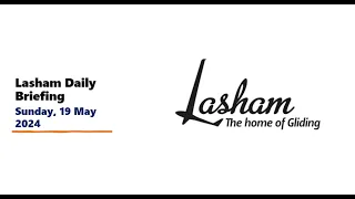 Lasham Daily Briefing - Sunday 19th May 2024
