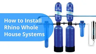 How to Install the Aquasana Rhino® Whole House Filter