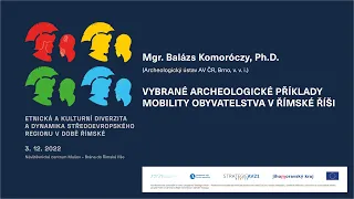 Balázs Komoróczy - Vybrané archeologické příklady mobility obyvatelstva v Římské říši