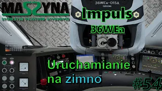 MaSzyna - #54 Poradnik "Impuls 36WEa - uruchamianie na zimno"