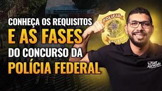 PF 2024: Quais os Requisitos e Fases do Concursos da POLÍCIA FEDERAL ?!