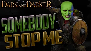 Dark & Darker: Somebody Stop Me! - Fighter PVP 3v3