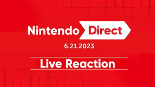 Nintendo Direct 6.21.2023 - Live Reaction