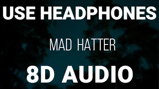 Melanie Martinez - Mad Hatter (8D AUDIO)