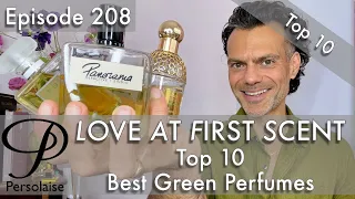 Top 10 Best Green Perfumes on Persolaise Love At First Scent episode 208