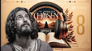 The Chosen Capítulo 8 - Eu sou ele | Podcast ESPÍRITA