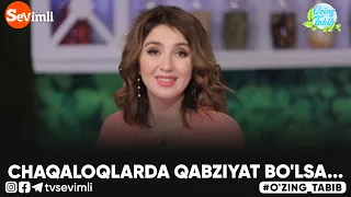 O'ZING TABIB - CHAQALOQLARDA QABZIYAT BO'LSA...