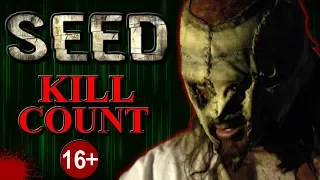 Seed (2007) - Kill Count