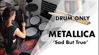Metallica -Sad But True [DRUM ONLY]