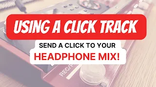 SEND a CLICK TRACK to Your HEADPHONE Mix ONLY