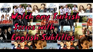 How to  watch any Turkish Series with English subtitles for free