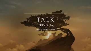 Trivecta - Talk (feat. BRIGHT SPARKS)