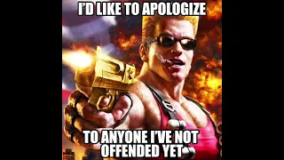 Duke Nukem: I’d like to apologize to anyone I’ve not offended yet