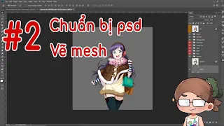 【Hướng dẫn Live2D】#2: Chuẩn bị file psd để import và cách vẽ mesh