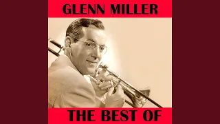 The Best of Glenn Miller Full Album: In the Mood / Moonlight Serenade / Stardust / Chattanooga...