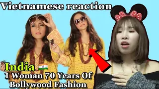 Vietnamese react to 1 Woman 70 Years Of Bollywood Fashion
