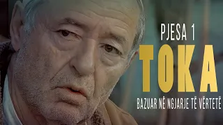 TOKA - Film i bazuar në  ngjarje të  vërteta (PJESA 1)