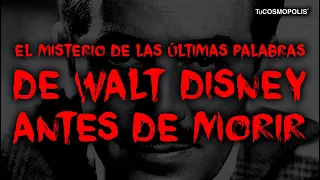 El MISTERIO de las ÚLTIMAS PALABRAS de WALT DISNEY ANTES de MOR...