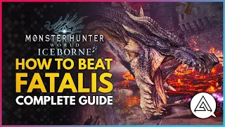 Monster Hunter World Iceborne | HOW TO BEAT FATALIS - Complete Guide, Tips & Tricks