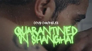 Quarantined in Shanghai | COVID Chronicles