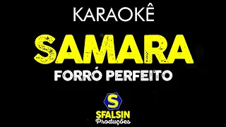 SAMARA - Forró Perfeito (KARAOKÊ VERSION)