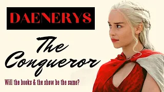 Game of Thrones/ASOIAF Theories | Daenerys | The Conqueror