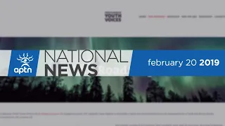 APTN National News February 20, 2019 – Raybould speaks in the HOC, Indigenous Languages Act debated