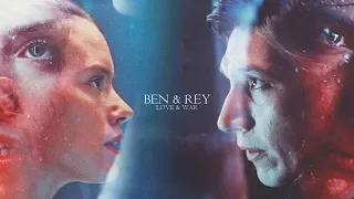 Ben & Rey | Love & War