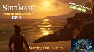 Soulmask  Let's Play EP 1 - Starting Our Journey
