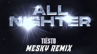 Tiesto - All Nighter (Mesky Techno Remix)