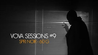 Vova Sessions #9 - Spri Noir "60G"