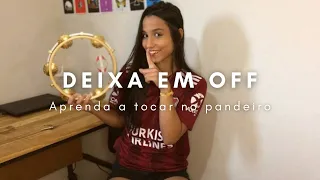 Deixa em off on tambourine