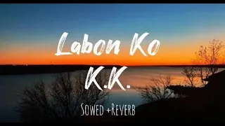 Lyrical: Labon Ko-lyrics[slowed +reverb]| Bhool Bhulaiyaa | Pritam | K.K.| Akshay Kumar, Vidya Balan