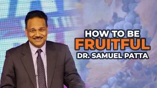 How to be Fruitful - Dr. Samuel Patta at WAFBEC Conference 2019