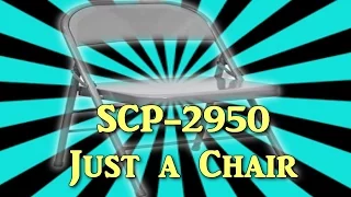 SCP-2950 Just a Chair | object class Safe | k class scenarios