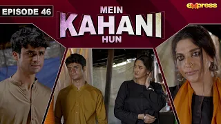 Mein Kahani Hun - Episode 46 | Sana Fakhar - Fazal Hussain | 18 Dec 2023 | Express TV