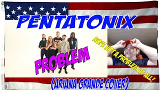 Pentatonix - Problem (Ariana Grande Cover) (Official Video) - REACTION - Another Upgrade