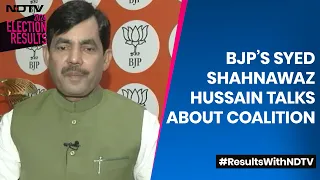 Lok Sabha Results 2024 | "We Know How To Run Coalition": BJP's Syed Shahnawaz Hussain