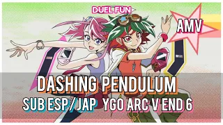 Dashing Pendulum- Sub Español-Japonés/AMV/Yu-Gi-Oh! Arc-V Ending 6