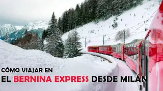Como ir de Milán, Tirano hasta St. Moritz con el Bernina Express (Precios, tipos de trenes)