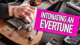 Evertune - How To Intonate the Evertune