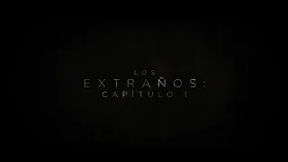 Los Extraños capítulo 1 (The Strangers Chapter One) - Trailer Oficial