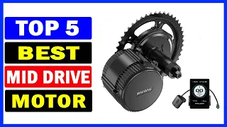 Top 5 Best Mid Drive Motor Of 2024