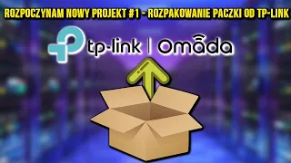 ⭐️ROZPOCZYNAM NOWY PROJEKT❗️ - UNBOXING PACZKI OD TP-LINK #PT.1